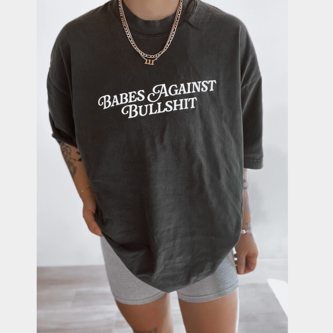 Babes Against Bullsh*t Graphic Tee